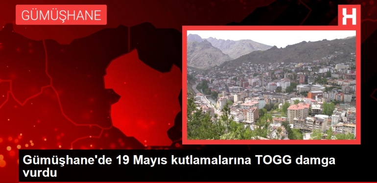 Gümüşhane’de 19 Mayıs kutlamalarına TOGG damga vurdu
