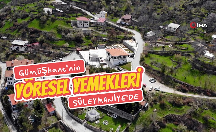 Gümüşhane’nin yöresel lezzetleri Süleymaniye’de tarihle buluştu #haberi, #haberleri, #Gümüşhane #haber