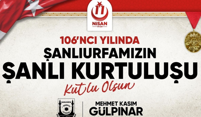 Şanlıurfa'nın kurtuluşunun 106'ncı yılı coşkuyla kutlanacak