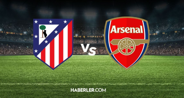Arsenal Atletico Madrid CANLI nereden izlenir? Arsenal Atletico Madrid maçı nasıl izlenir?